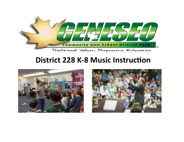 district 228 k 8 music instruc0on student involvement