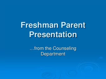 Freshman Parent  Presentation  from the Counseling  Department  Carson High School Counselors