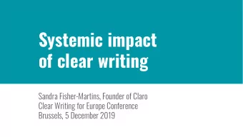 Systemic impact  of clear writing  Sandra Fisher-Martins, Founder of Claro  Clear Writing for