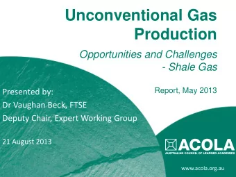 Unconventional Gas  Production  Opportunities and Challenges  - Shale Gas Report, May 2013