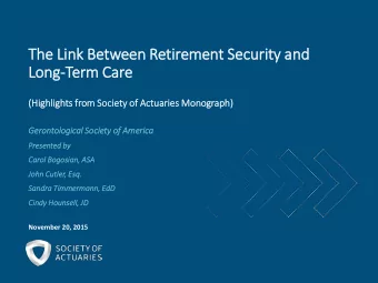 The Lin  ink Between Retir  irement Security and  Long-Term Care  (Hi  (High  ghlig  ights fr  from