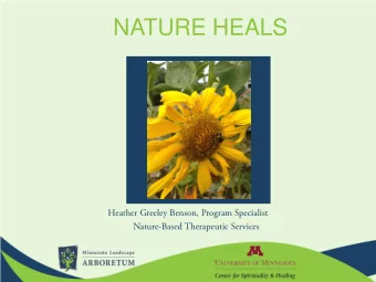 NATURE HEALS  Heather Greeley Benson, Program Specialist  Nature-Based Therapeutic Services  Nature