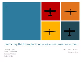 +  Predicting the future location of a General Aviation aircraft  Claude le Tallec  ICRAT 2014 -