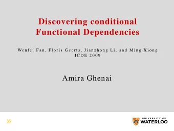 Discovering conditional  Functional Dependencies  We n f e i  F a n ,  F l o r i s  G e e r t s ,