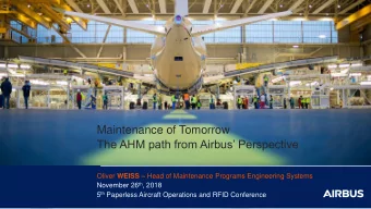 Maintenance of Tomorrow  The AHM path from Airbus Perspective Oliver WEISS  Head of
