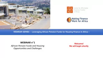 WEBINAR n  1  Welcome!  African Pension Funds and Housing  We will begin shortly  Opportunities
