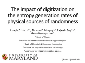 the entropy generation rates of  physical sources of randomness Joseph D. Hart 1,2,* , Thomas E.