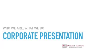 CORPORATE PRESENTATION  2  CONTENTS  P &amp; I - Get | Keep | Grow  The Company  Who we