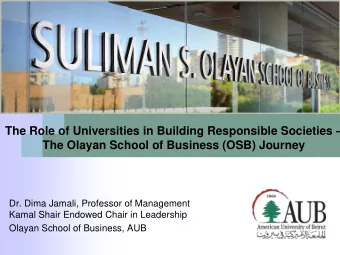 The Role of Universities in Building Responsible Societies   The Olayan School of Business (OSB)