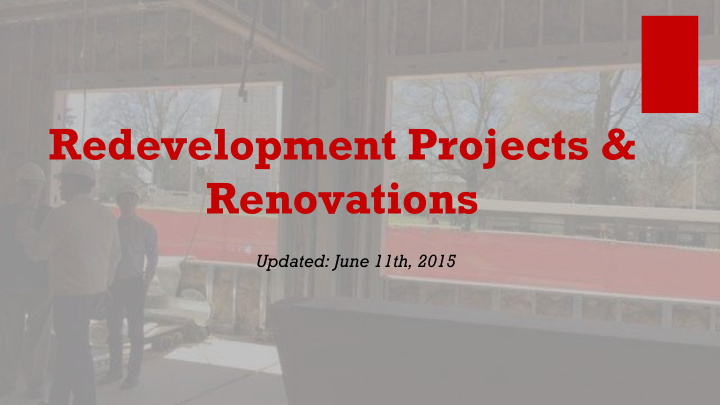 redevelopment projects renovations updated june 11th 2015