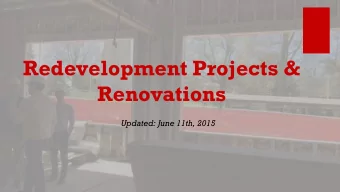 Redevelopment Projects &amp;  Renovations  Updated: June 11th, 2015  Diane Higley  Jessica Vogt