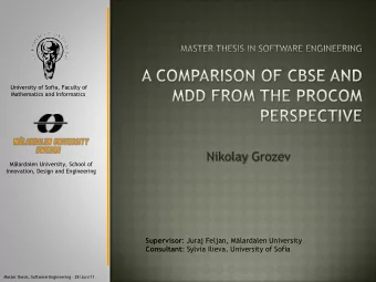 Nikolay Grozev  Mlardalen University, School of  Innovation, Design and Engineering Supervisor :