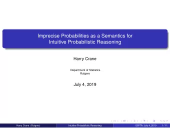 Imprecise Probabilities as a Semantics for  Intuitive Probabilistic Reasoning  Harry Crane