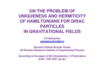 ON THE PROBLEM OF  UNIQUENESS AND HERMITICITY  OF HAMILTONIANS FOR DIRAC  PARTICLES  IN