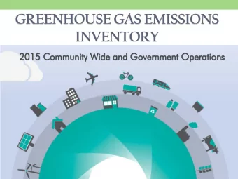 GREENHOUSE GAS EMISSIONS  INVENTORY  2015  2015 Communi  nity Wide a  and  nd Go  Governm  rnment