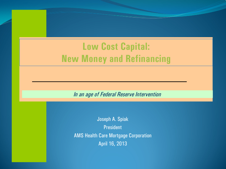 low cost capital new money and refinancing