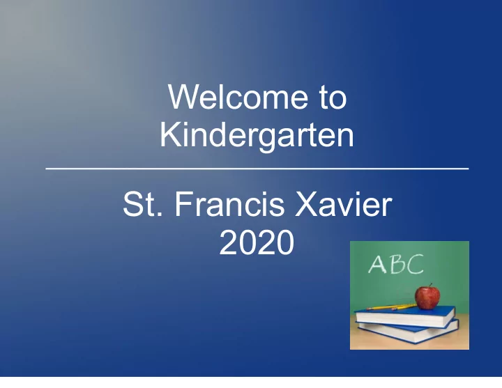 welcome to kindergarten st francis xavier 2020 god grant