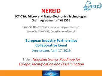 NEREID  ICT-CSA: Micro- and Nano-Electronics Technologies  Grant Agreement n 685559 Francis