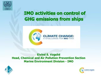 IMO activities on control of  IMO activities on control of  GHG emissions from ships  GHG emissions