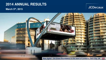 2014 ANNUAL RESULTS March 5 th , 2015  New digital / Old Street Roundabout in the heart of London's