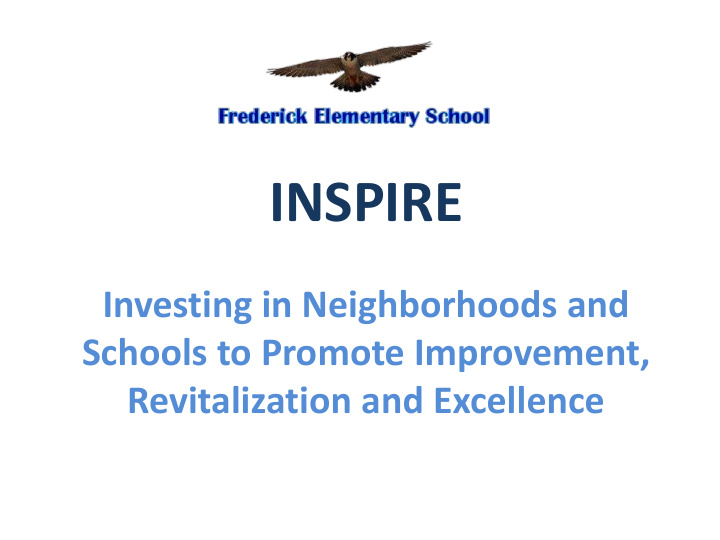 inspire investing in neighborhoods and schools to promote