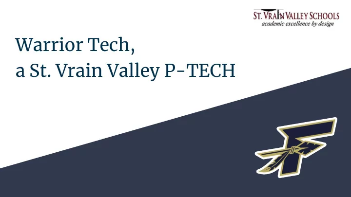 warrior tech a st vrain valley p tech introductions