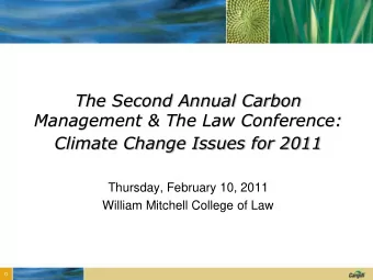 The Second Annual Carbon  Management &amp; The Law Conference:  Climate Change Issues for 2011