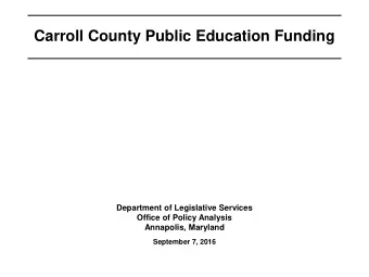 Carroll County Public Education Funding  Department of Legislative Services  Office of Policy