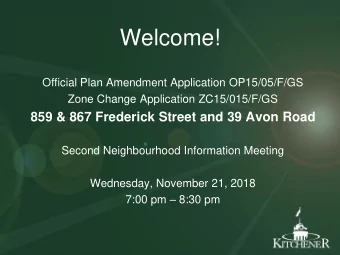 Welcome!  Official Plan Amendment Application OP15/05/F/GS  Zone Change Application ZC15/015/F/GS