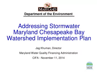 Maryland Chesapeake Bay  Watershed Implementation Plan  Jag Khuman, Director  Maryland Water