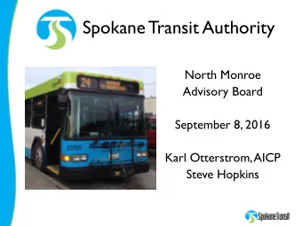 Spokane Transit Authority  North Monroe  Advisory Board  September 8, 2016  Karl Otterstrom, AICP