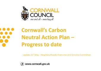 Cornwalls Carbon  Neutral Action Plan   Progress to date Update 31 st May - Neighbourhoods