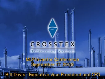 MLP Investor Conference  MLP Investor Conference  September 17,  2009  September 17,  2009  Bill