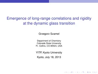 Emergence of long-range correlations and rigidity  at the dynamic glass transition  Grzegorz Szamel