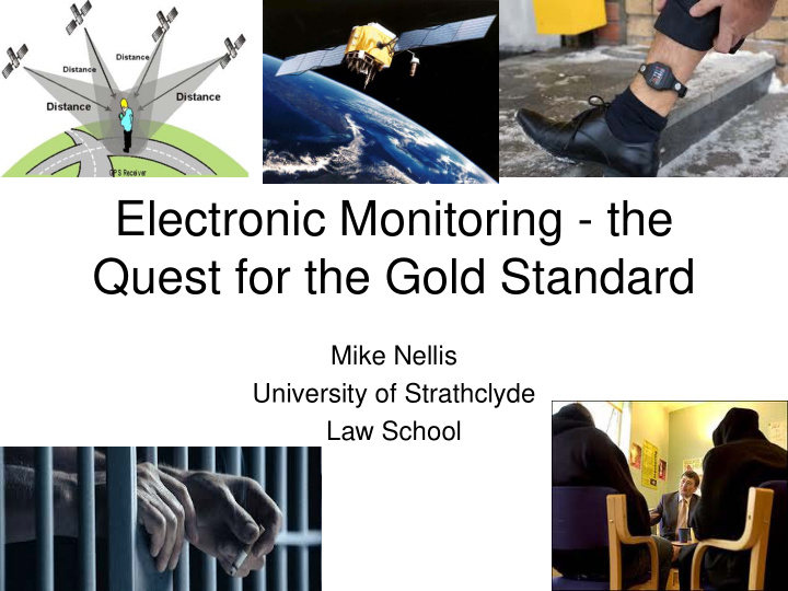 electronic monitoring the quest for the gold standard