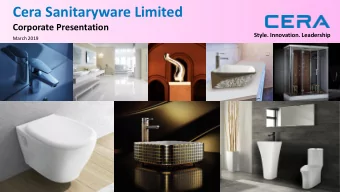 Cera Sanitaryware Limited  Corporate Presentation  Style. Innovation. Leadership  March 2019