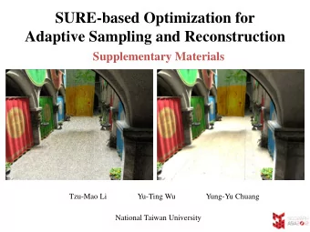 SURE-based Optimization for  Adaptive Sampling and Reconstruction  Supplementary Materials  Tzu-Mao