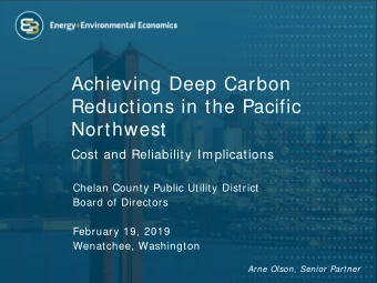 Achieving Deep Carbon  Reductions in the Pacific  Northwest  Cost and Reliability Implications