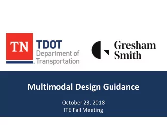 Multimodal Design Guidance  October 23, 2018  ITE Fall Meeting  Introductions  Jessica Wilson  TDOT