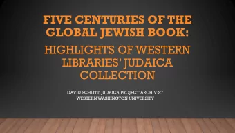 FIVE CENTURIES OF THE  GLOBAL JEWISH BOOK:  HIGHLIGHTS OF WESTERN LIBRARIES JUDAICA  COLLECTION