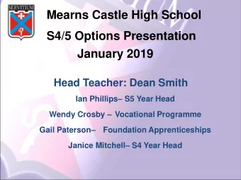 Mearns Castle High School  S4/5 Options Presentation  January 2019  Head Teacher: Dean Smith Ian