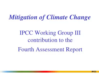 Mitigation of Climate Change  IPCC Working Group III  contribution to the  Fourth Assessment Report