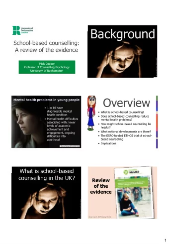Background  School-based counselling:  A review of the evidence  Sasha Wolff, Creative Commons