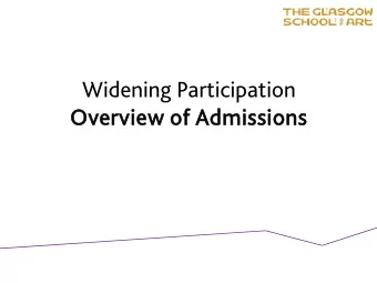 Widening Participation  Over  erview  ew of  of A  Adm  dmiss  ssions  Con  onte  text  xt  Appl