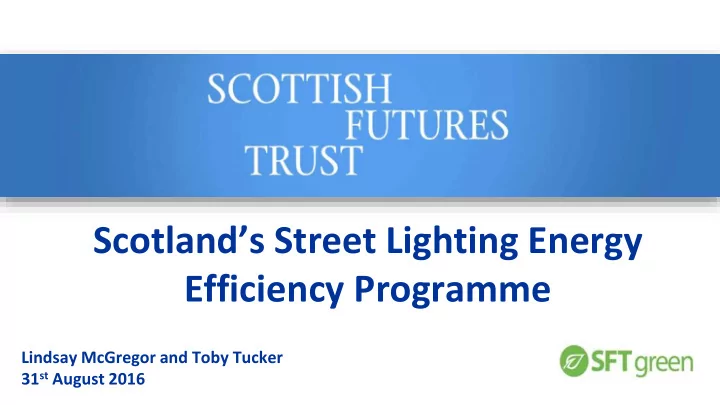scotland s street lighting energy efficiency programme