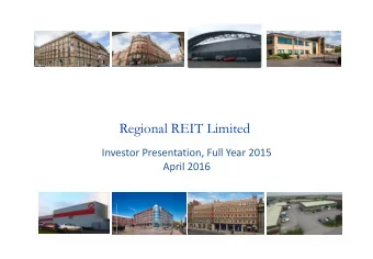 Regional REIT Limited  Investor Presentation, Full Year 2015  April 2016  Disclaimer This document
