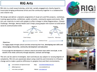 RIG Arts  RIG Arts is a multi award winning, artist led, socially engaged arts charity based in
