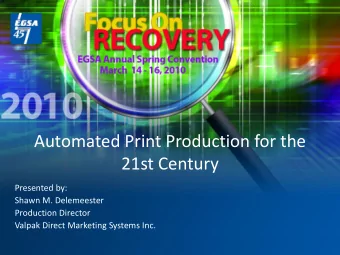 21st Century  Presented by:  Shawn M. Delemeester  Production Director  Valpak Direct Marketing