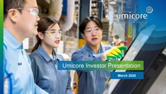 Umicore Investor Presentation  March 2020  Introduction to Umicore  We are a global materials