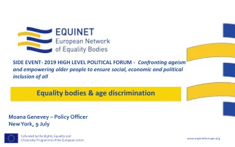 Equality bodies &amp; age discrimination Moana Genevey  Policy Officer  New York, 9 July